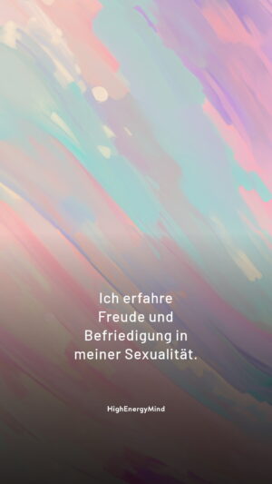 Ich erfahre Freude und Befriedigung in meiner Sexualität.