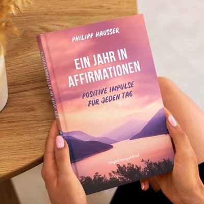 Ein Jahr in Affirmationen - Positive Impulse für jeden Tag - Jetzt erhältlich als Taschenbuch und gebundene Ausgabe