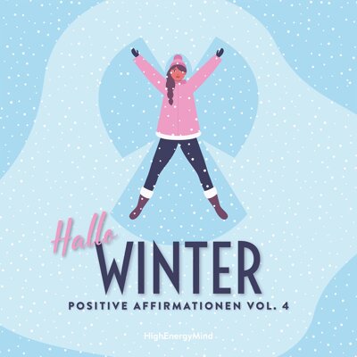 Hallo Winter - Positive Affirmationen Vol. 4