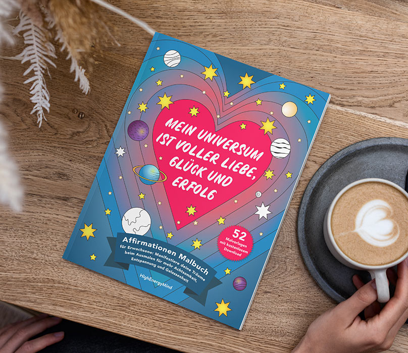 Mein Universum ist voller Liebe, Glück und Erfolg - Affirmationen Malbuch für Erwachsene